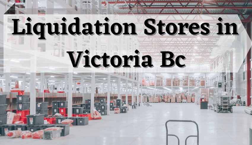 Liquidation Stores in Victoria Bc