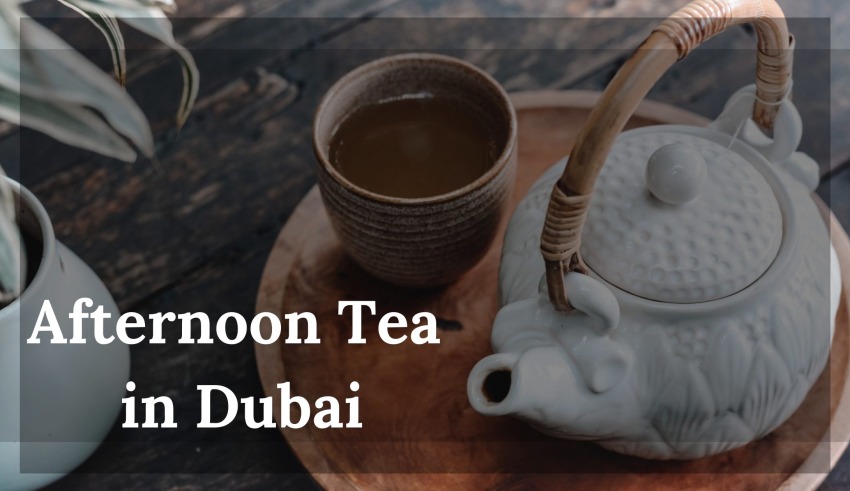 DELA DISCOUNT Afternoon-Tea-in-Dubai-850x491 10 Best Places to Have Afternoon Tea in Dubai to Enjoy in 2022 DELA DISCOUNT  