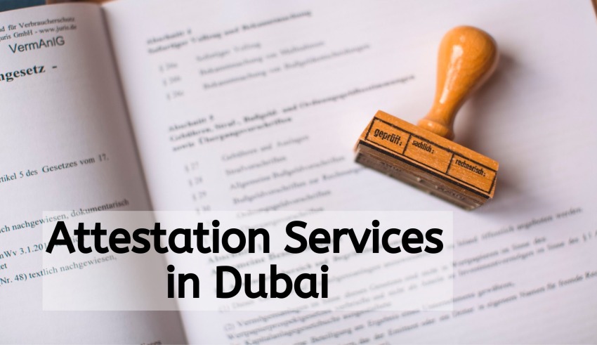 Attestation Services in Dubai