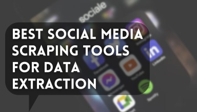 Best Social Media Scraping Tools for Data Extraction