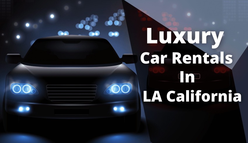 Luxury Car Rentals in Los Angeles CA