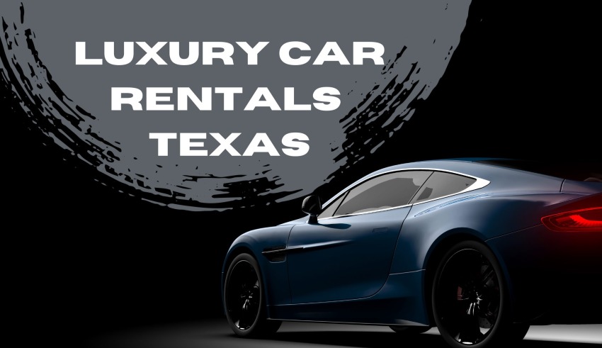 Luxury Car Rentals in Texas