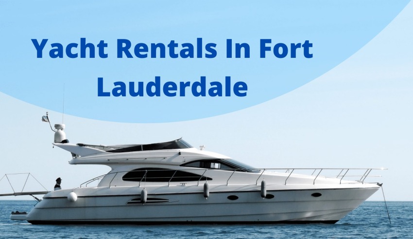 Yacht Rentals in Fort Lauderdale