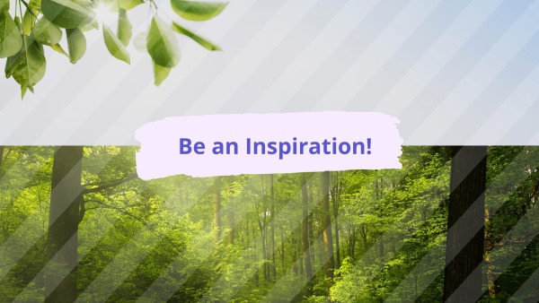 Be an Inspiration