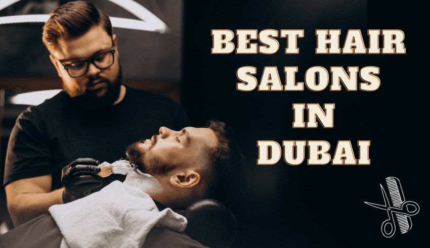 Best Hair Salons in Dubai