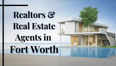 Best Realtors and Real Estate Agents in Fort Worth, TX