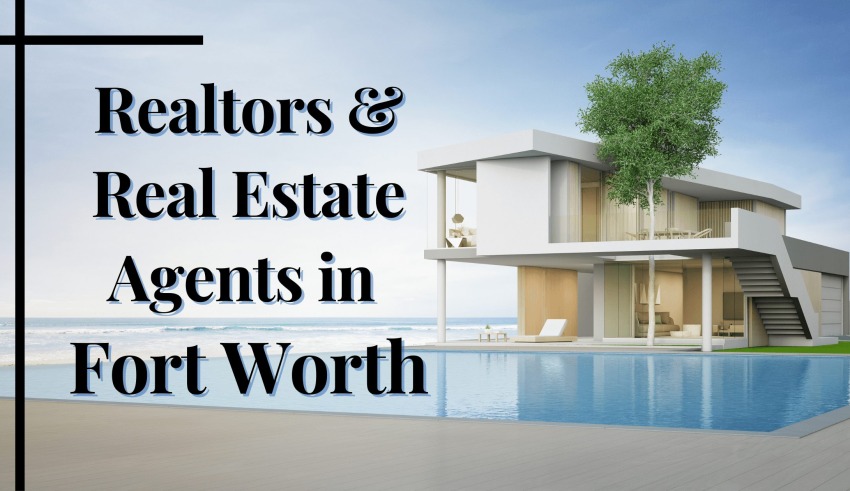 Best Realtors and Real Estate Agents in Fort Worth, TX