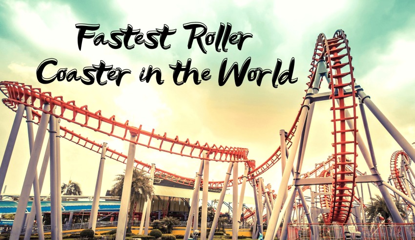 Fastest Roller Coaster in the World