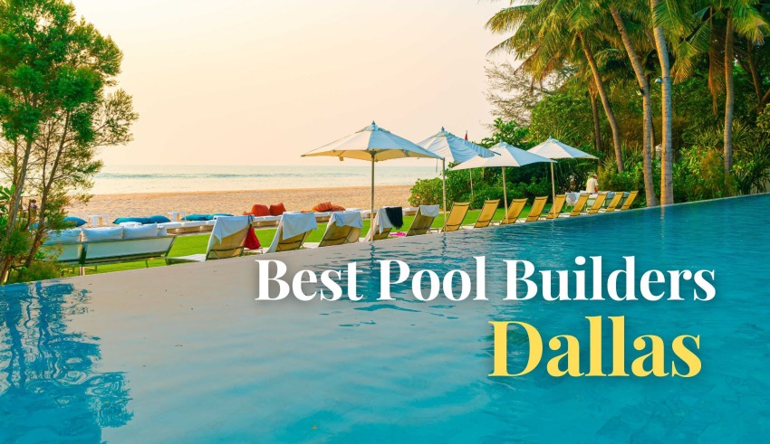 Best Pool Builders Dallas