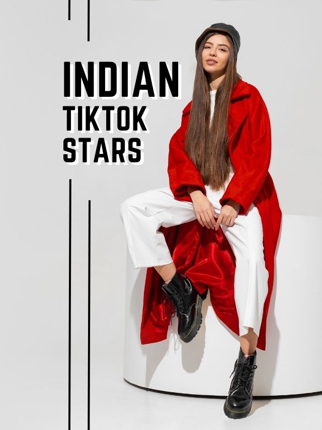 Most Popular Indian TikTok Stars to Follow Right now