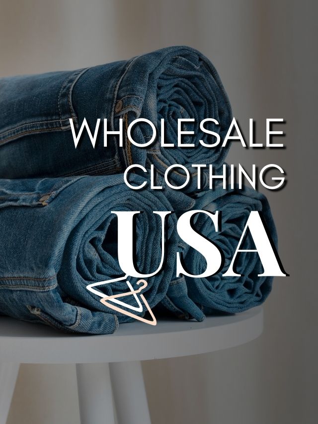Best Wholesale Clothing Stores in the USA (Branded Clothes)