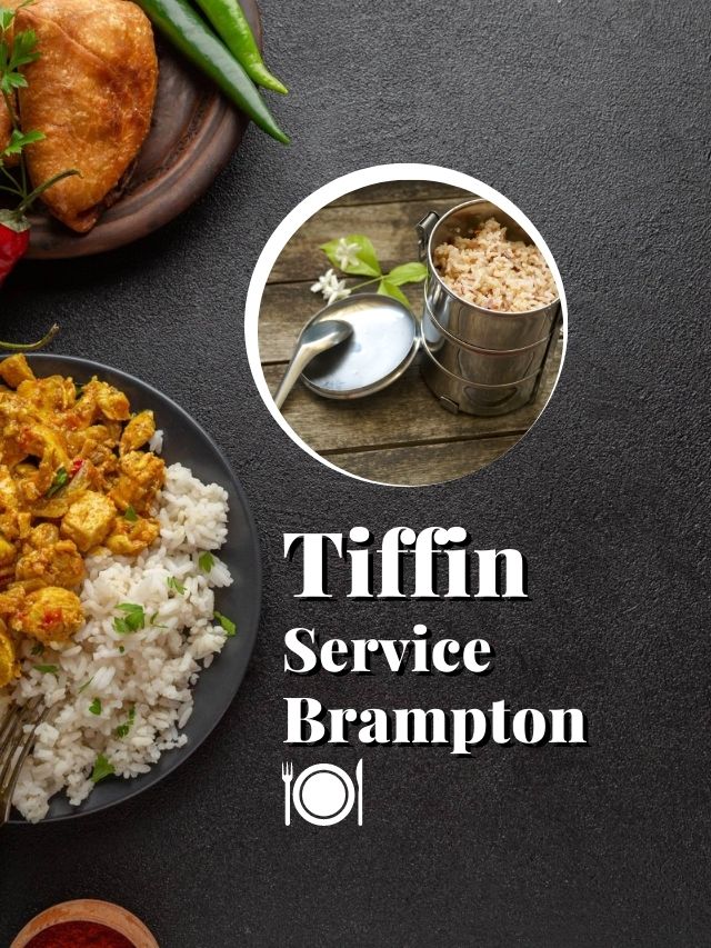 Top-Notch Tiffin Services in Brampton, Canada