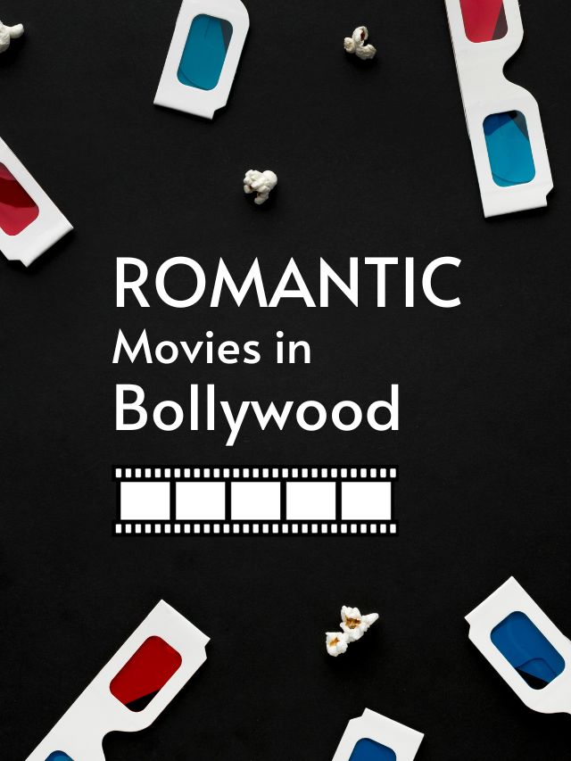 Top Indian Romantic Movies in Bollywood